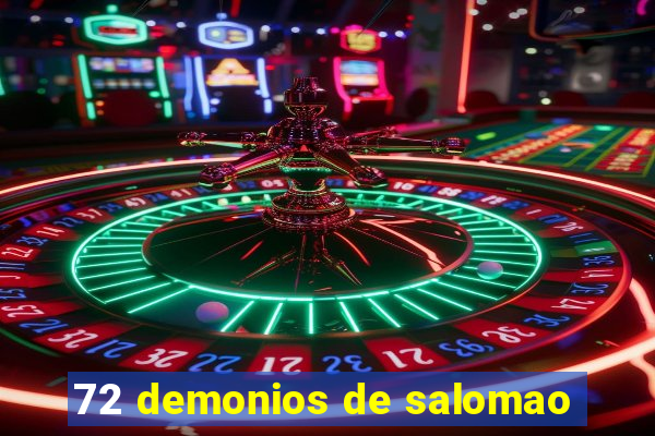 72 demonios de salomao